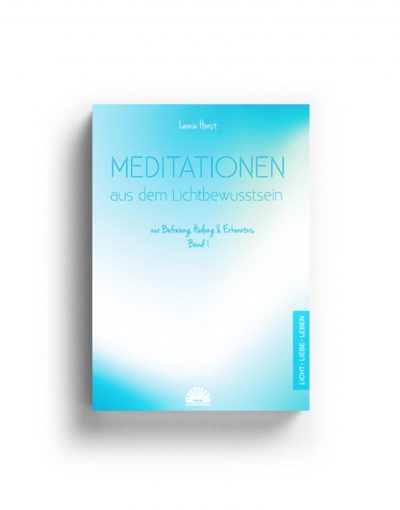 Meditationen aus dem Lichtbewusstsein - Leonie Horst